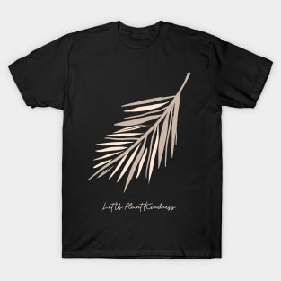 Let us plant kindness T-Shirt